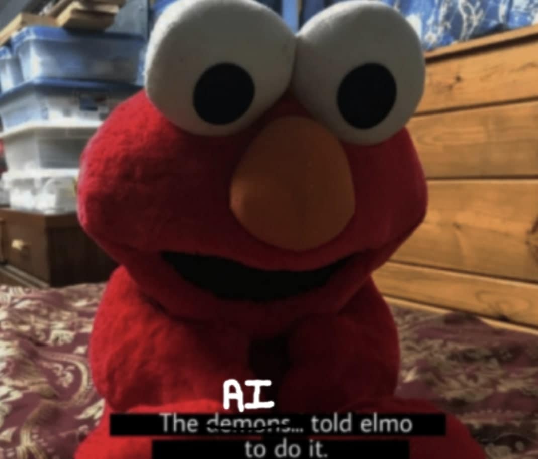Elmo saying that the AI made him do it
