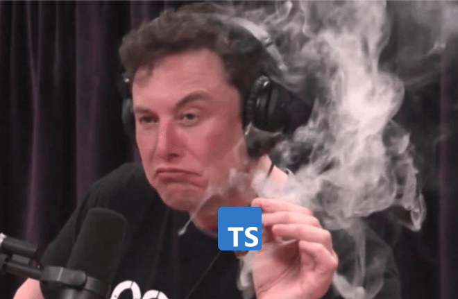 Elon Musk smoking TypeScript